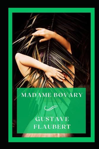 Madame Bovary: A Tale of Passion and Despair von Independently published